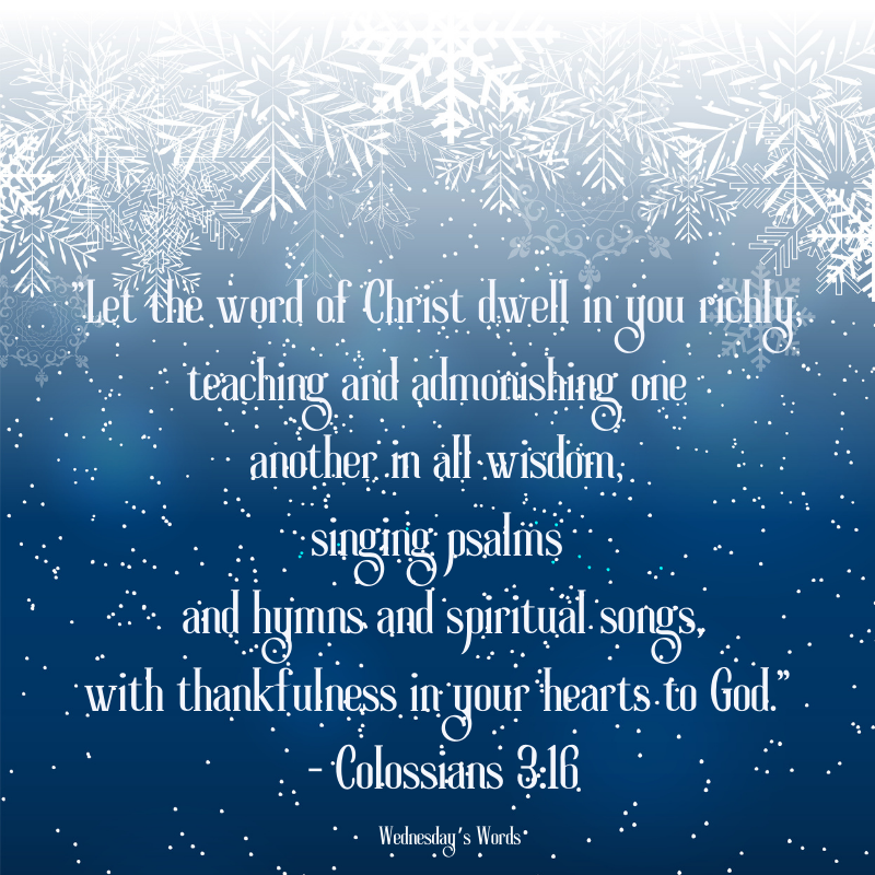 Wednesday’s Words, Colossians 3:16