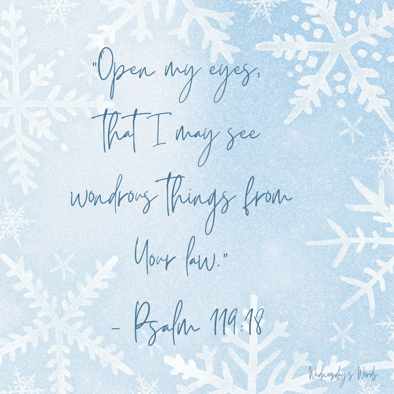 Wednesday’s Words, Psalm 119:18