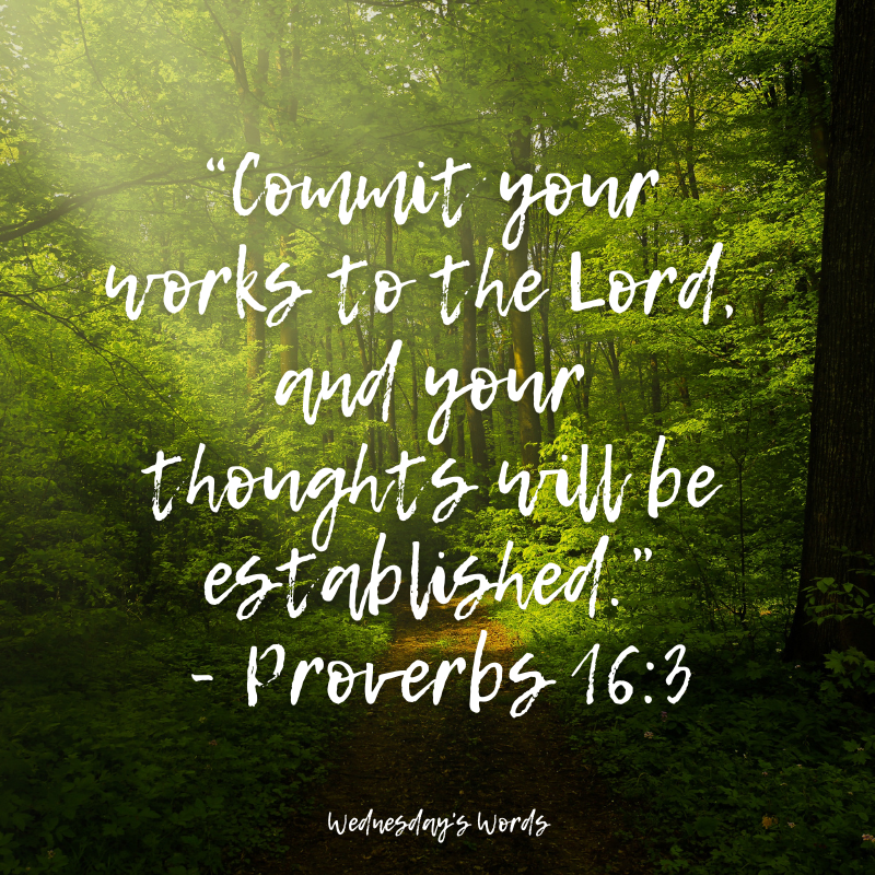 Wednesday’s Words, Proverbs 16:3