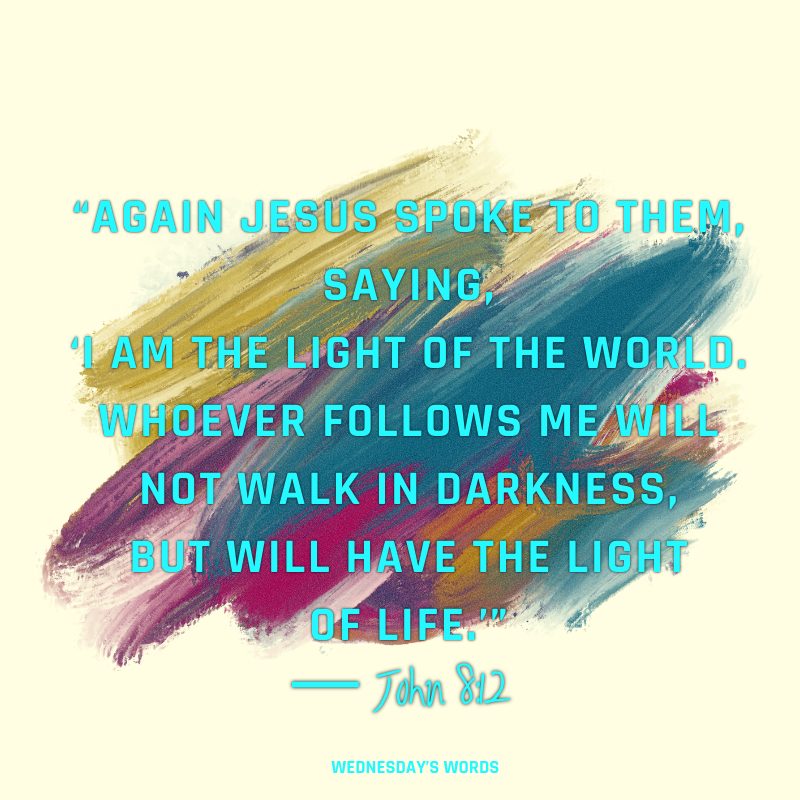 Wednesday’s Words, John 8:12