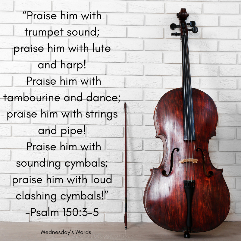 Wednesday’s Words, Psalm 150:3-5