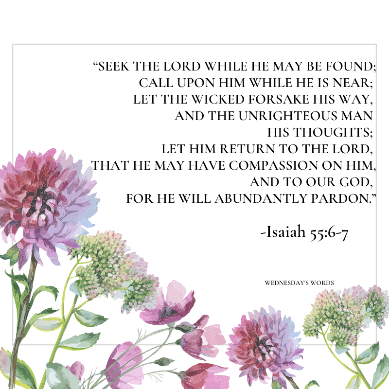 Wednesday’s Words, Isaiah 55:6-7