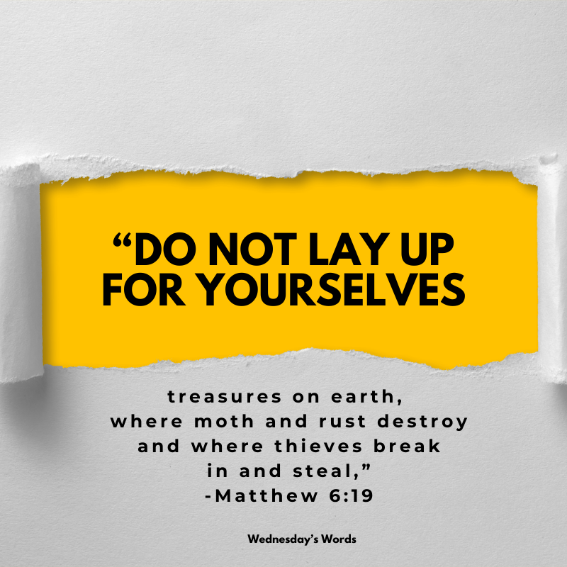 Wednesday’s Words, Matthew 6:19