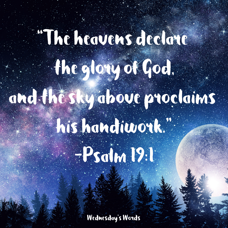 Wednesday’s Words, Psalm 19:1