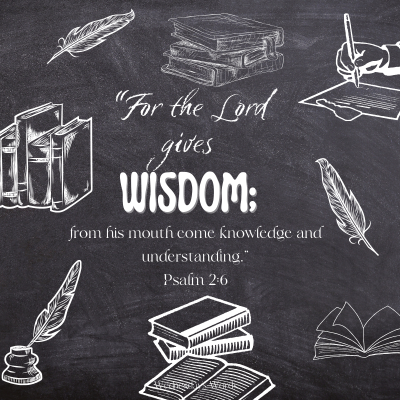 Wednesday’s Words, Proverbs 2:6
