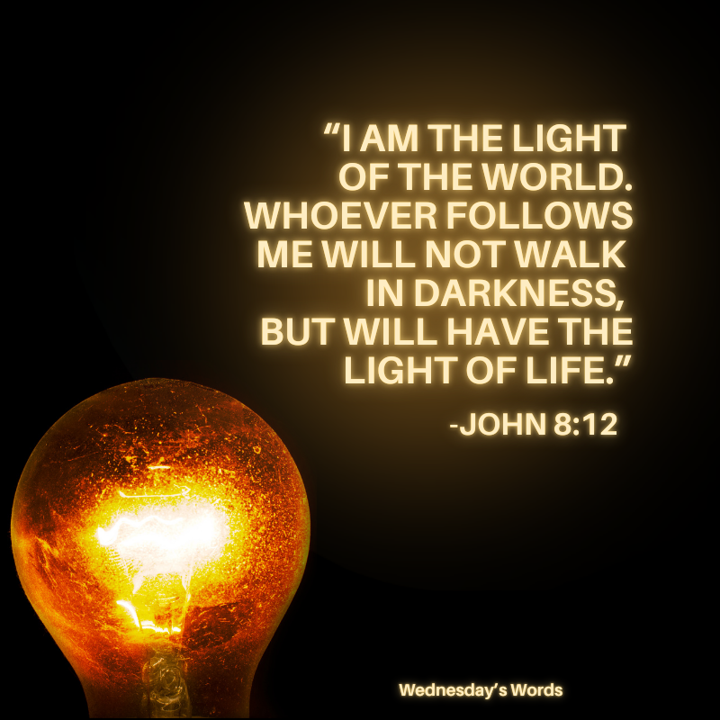 Wednesday’s Words, John 8:12