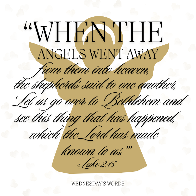 Wednesday’s Words, Luke 2:15