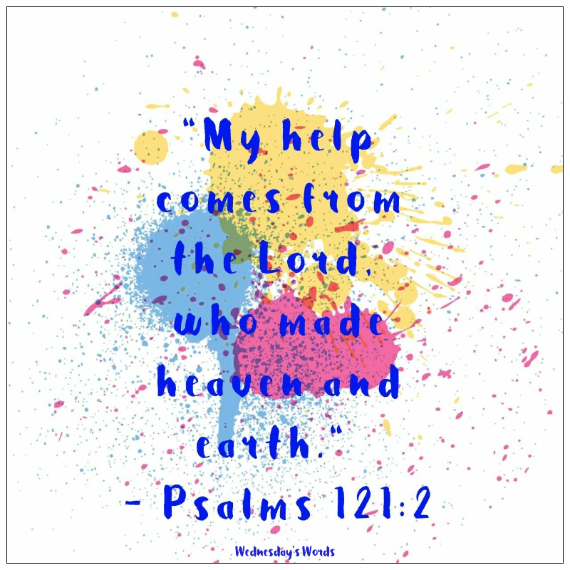Wednesday’s Words, Psalm 121:2