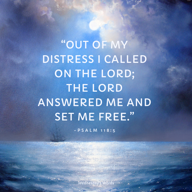 Wednesday’s Words, Psalm 118:5